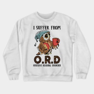 I Suffer From Obsessive Reading Disorder Owl Book Crewneck Sweatshirt